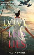 Love, Leis Lies: by Paula Daniel