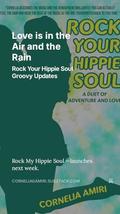 Rock Your Hippie Soul: A Duet of Adventure and Love by Cornelia Amiri