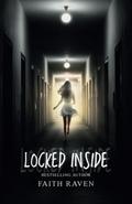Locked inside by Faith Raven