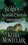 The Burden of a Scottish Chieftain by Keira Montclair