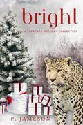 Bright: A FireCats Holiday Collection by P. Jameson