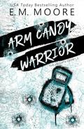 Arm Candy Warrior: Discreet Cover by E. M. Moore
