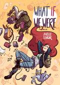 What If We Were... (Si on était... (What If We Were...) #1) by Axelle Lenoir