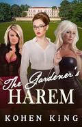 The Gardener's Harem: Complete Harem Fantasy Adventure Box Set by Kohen King