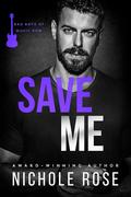 Save Me  by Nichole Rose