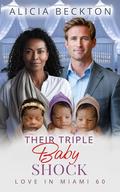 Their Triple Baby Shock: BWWM, Billionaire, Triplets Romance (Love In Miami #60) by Alicia Beckton