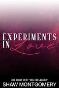 Experiments in Love by Shaw Montgomery