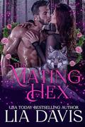 The Mating Hex: An Ashwood Falls World Standalone Novella by Lia Davis