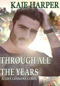 Through All the Years (Life Lessons #4.1) by Kaje Harper