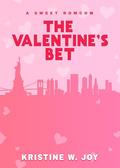 The Valentine's Bet: A Sweet RomCom by Kristine W. Joy