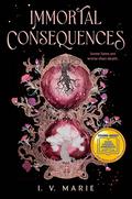 Immortal Consequences by I.V. Marie
