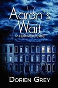 Aaron's Wait (Elliott Smith #2) by Dorien Grey