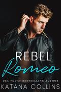 Rebel Romeo (Shattered Hearts #2) by Katana Collins