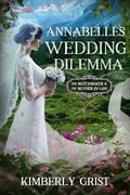 Annabelle's Wedding Dilemma: The Matchmaker and the Mother-in-law by Kimberly Grist