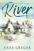 River (The Irish Wolves Trilogy #2) by Anne Gregor