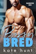 Bossy Bred (Magnuson Men #3) by Kate Hunt