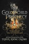 The Goldenchild Prophecy Collection: Volume I by Tanya Anne Crosby
