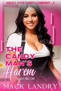 The Candy Man's Harem: Tangy Nectar (Rocky Cove Candy Company #2) by Mack Landry