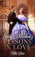 Lady Malene's Lessons In Love: An Enemies to Lovers, Innocent Young Widow, Clean Historical Romance by Allie Star