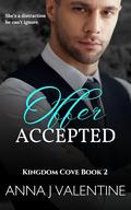 Offer Accepted (Kingdom Cove #2) by Anna J. Valentine