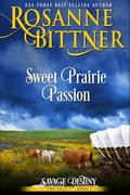 Sweet Prairie Passion by Rosanne Bittner