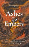 Ashes To Embers by A.B. Duncan