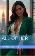 All of Her by Michelle Kay