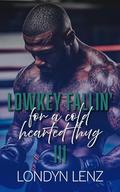 Low Key Fallin' For A Heartless Thug 3 by Londyn Lenz