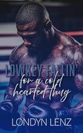 Low Key Fallin' For A Heartless Thug by Londyn Lenz