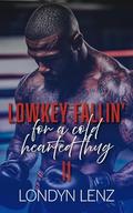 Low Key Fallin' For A Heartless Thug 2 by Londyn Lenz