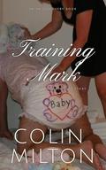 Training Mark: An ABDL/Femdom story by Michael Bent