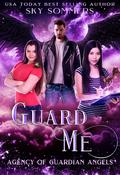 Guard Me (Agency of Guardian Angels #3) by Sky Sommers