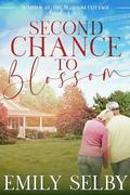 Second Chance to Blossom: Summer at the Blossom Cottage Book 1 by Emily Selby