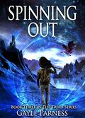Spinning Out: Triad Series Book 3 by Gayle Parness