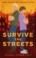 Survive the Streets by Alex Timothy