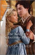 The Knight's Substitute Bride (Brothers and Rivals #2) by Melissa Oliver