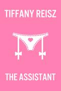 The Assistant by Tiffany Reisz