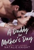 A Daddy for Mot឴hers Day: A Secret Baby Romance by Natalie Knight
