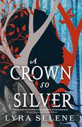 A Crown So Silver (Fair Folk #2) by Lyra Selene
