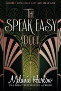 The Speak Easy Duet: Includes both Speak Easy and Speak Low by Melanie Harlow