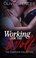 Working for the Wolf: The Complete 'Working for the Wolf' Collection (Working for the Big Bad Wolf #6) by Olive Spencer