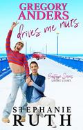 Gregory Anders Drives Me Nuts by Stephanie Ruth