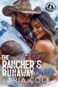 The Rancher's Runaway Bride: A Single Dad, Enemies to Lovers, Mail-Order Bride, Cowboy Romance by Aria Cole