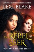 The Rebel Seer (Outlaw #4) by Lexi Blake