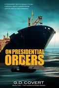 On Presidential Orders (The Hawkeye Ridge #2) by G.D. Covert