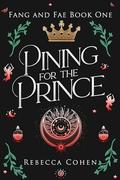Pining for the Prince (Fang & Fae #1) by Rebecca Cohen