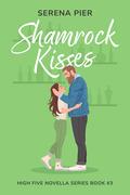 Shamrock Kisses (High Five Novella #3) by Serena Pier