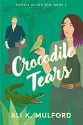 Crocodile Tears (Prickle Island Zoo #4) by Ali K. Mulford