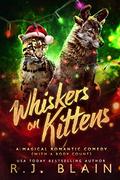 Whiskers on Kittens (A Magical Romantic Comedy (with a body count) #22) by R.J. Blain