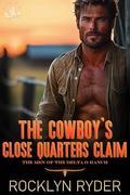 The Cowboy's Close Quarters Claim: The Men of the Delta O Ranch (Slow River Valley Ranches #1) by Rocklyn Ryder